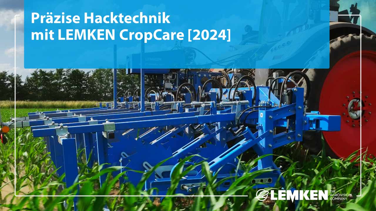 Präzise Hacktechnik mit LEMKEN Crop Care im Video